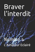 Braver l'interdit: Numéro 4 (French Edition) B08JDTRJ2L Book Cover