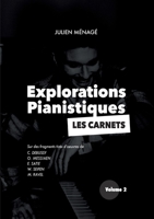 Explorations Pianistiques - Les carnets: Volume 2 (French Edition) 2322571148 Book Cover