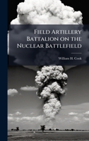 Field Artillery Battalion on the Nuclear Battlefield 1025064607 Book Cover