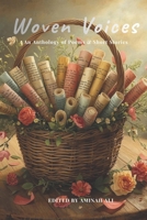 Woven Voices: An anthology of poems & short stories B0GRGN4QFS Book Cover