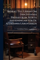 Bidrag Till Laran Om Den Svenska Prosastilen: Korta Anvisningar For De Allmanna Laroverken Utarbetade (1895) 1141782650 Book Cover