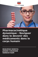 Pharmacocinétique dynamique: Naviguer dans le devenir des médicaments dans le corps humain 620687477X Book Cover