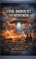 The Genesis of the Aerial Anomalies Phenomenon: A Comprehensive Historical and Analytical Review of the 1940s UFO Boom B0GVKFF967 Book Cover