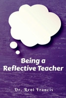 Being a Reflective Teacher B0BL3MVBMF Book Cover