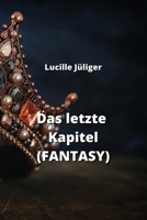 Das letzte Kapitel (FANTASY) (German Edition) 9877821605 Book Cover