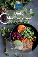 Dieta Mediterránea: La mejor guía para principiantes. Disfruta de un sabroso postre con recetas rápidas, fáciles y sencillas. Vida sana con platos ... incluidas. Libro de cocina. 1801603030 Book Cover