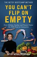You Can't Flip on Empty: Fueling the Fifth Event of Gymnastics B0G1YDPJBK Book Cover