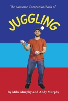 The Awesome Companion Book of Juggling 1699634815 Book Cover