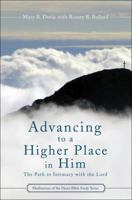 Advancing to a Higher Place in Him (Meditations of the Heart Study) 1616638567 Book Cover