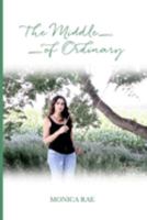 The Middle of Ordinary 1076962947 Book Cover