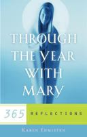 Through the Year With Mary: 365 Reflections 0867169370 Book Cover