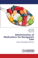 Administration of Medications Via Nasogastric Tube: Nurses' Knowledge & Practices 3659157856 Book Cover