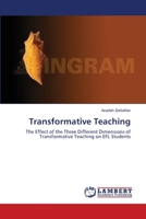 Transformative Teaching: The Effect of the Three Different Dimensions of Transformative Teaching on EFL Students 3659398381 Book Cover