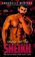 Single for the Sheikh: The Soccer Mom from St. Louis 1540638405 Book Cover