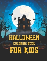 Halloween Coloring Book For Kids: Kids Halloween Coloring Book. Funny Kids Halloween Coloring Book. Happy Halloween Coloring Book Kids Relaxation (Halloween Coloring Book) B08HTGG7NL Book Cover