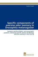 Specific components of aversive odor memory in Drosophila melanogaster 3838120612 Book Cover