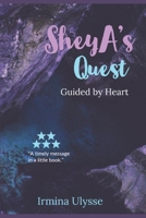 SheyA's Quest: Guided by Heart 0692803637 Book Cover