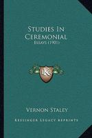 Studies In Ceremonial: Essays 1104658534 Book Cover