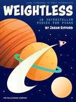 Weightless: Late Elementary/Early Intermediate Level 1540081559 Book Cover