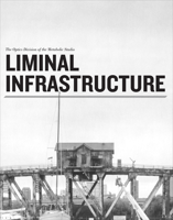 Liminal Infrastructure: The Optics Division of the Metabolic Studio 0985096004 Book Cover