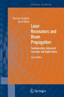 Laser Resonators and Beam Propagation: Fundamentals, Advanced Concepts, Applications 0387400788 Book Cover