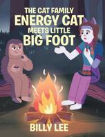The Cat Family: Energy Cat Meets Little Big Foot 1645156125 Book Cover