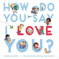 How Do You Say I Love You? 1534400125 Book Cover