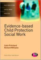 Evidence-based Child Protection in Social Work (Post-Qualifying Social Work Practice Series) 1446272702 Book Cover