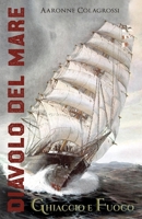 Diavolo del Mare: Ghiaccio e Fuoco (Italian Edition) B0H2CN794Z Book Cover