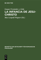 La Infancia de Jesu-Christo: Zehn Spanische Weihnachtsspiele. Nach Dem in Tlacotálpam (Mexiko) Befindlichen Exemplar Herausgegeben 3112325036 Book Cover
