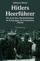 Hitlers Heerf�hrer: Die Deutschen Oberbefehlshaber Im Krieg Gegen Die Sowjetunion 1941/42 3486583417 Book Cover