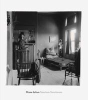 Diane Arbus: Sanctum Sanctorum 1644231808 Book Cover