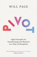 Pivot: Eight Principles for Transforming your Business in a Time of Disruption 1471190943 Book Cover