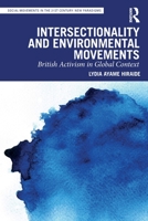 Intersectionality and Environmental Movements: British Activism in Global Context 1041064470 Book Cover