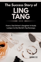 The Success Story of Ling Tang: From a Taxi Driver’s Daughter in Kuala Lumpur to the World’s Top Runways B0FTFZZHSS Book Cover