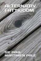 ALTERNATIV FATTIGDOM 1983048216 Book Cover