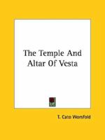 The Temple And Altar Of Vesta 142533251X Book Cover