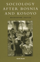 Sociology After Bosnia and Kosovo: Recovering Justice