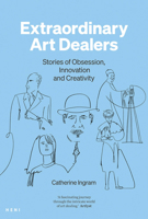 Extraordinary Art Dealers 1911736337 Book Cover