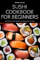 Sushi Cookbook for Beginners 1804652393 Book Cover