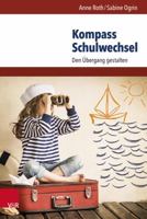 Kompass Schulwechsel: Den Ubergang Gestalten 3525701802 Book Cover