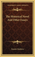 The Historical Novel, and Other Essays 1533635943 Book Cover