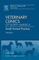 Geriatrics, An Issue of Veterinary Clinics: Small Animal Practice (Volume 42-4) 1416028455 Book Cover