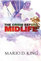 The Crisis Before Midlife 0615777783 Book Cover