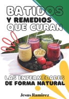 batidos y remedios que curan las enfermedades de forma natural: medicina natural B08KQBYV3X Book Cover