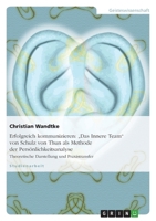 Erfolgreich Kommunizieren: Das Innere Team Von Schulz Von Thun ALS Methode Der Personlichkeitsanalyse 3640442865 Book Cover