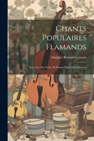 Chants Populaires Flamands: Avec Les Airs Notés, Et Poesies Populaires Diverses (Dutch Edition) 1022836064 Book Cover