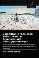 Zarządzanie różnicami kulturowymi w organizacjach międzynarodowych: Analiza analityczna spotkania międzykulturowego pracowników emigrantów i personelu lokalnego Ibis West Africa 6203161675 Book Cover