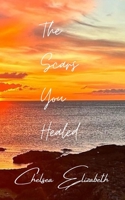 The Scars You Healed B0CSBNNCF6 Book Cover