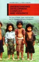 Understanding Development, Conflict and Violence ; The Cases of Bhutan, Nepal, North-East India and the Chittagong Hill Tracts of Bangladesh 8187392681 Book Cover